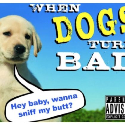 When Dogs Turn Bad