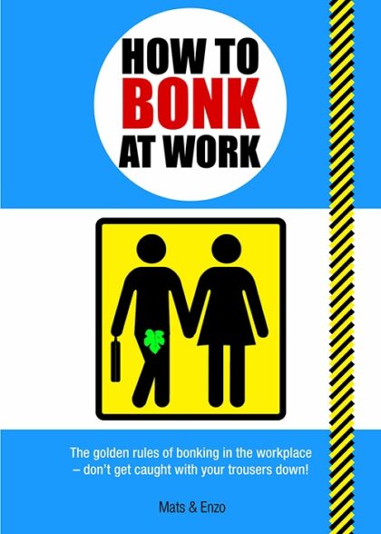 HOW TO BONK AT WORK