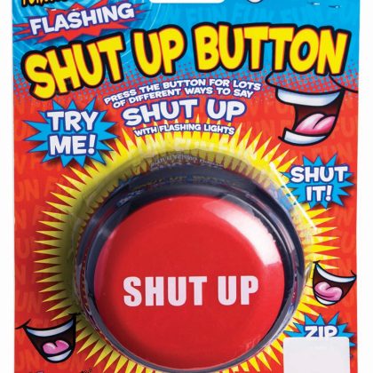 Shut Up Button