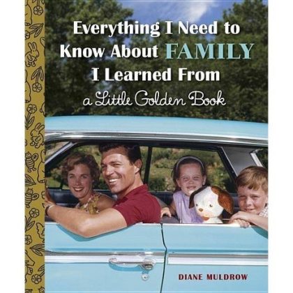 Everything I Need To Know About Family I Learned From A Little Golden Book