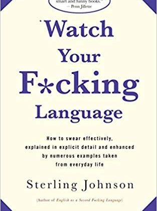 WATCH YOUR F*CKING LANGUAGE