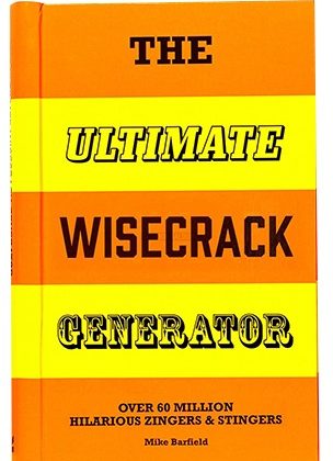 The Ultimate Wise Crack Generator